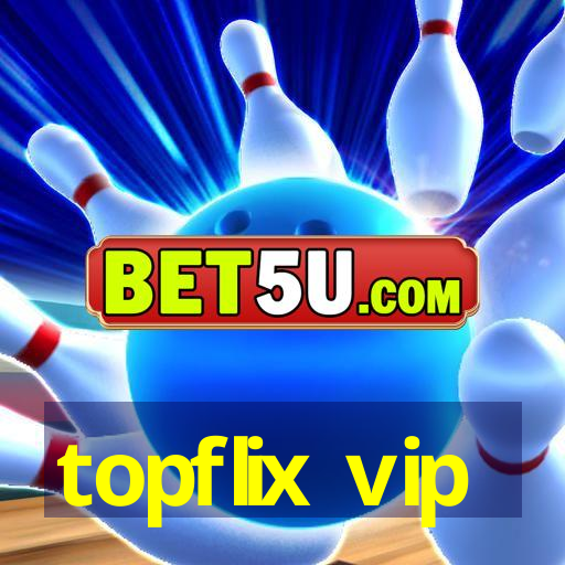 topflix vip